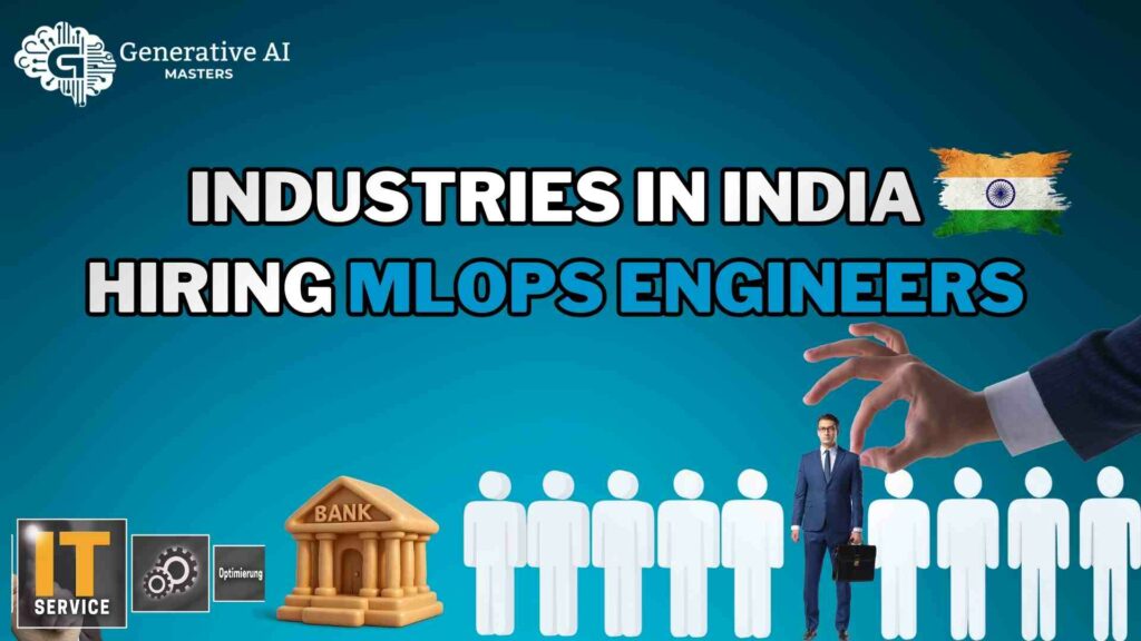 Industries in India Hiring MLOps Engineers