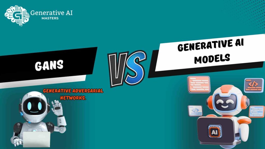 GANs vs Other Generative AI Models