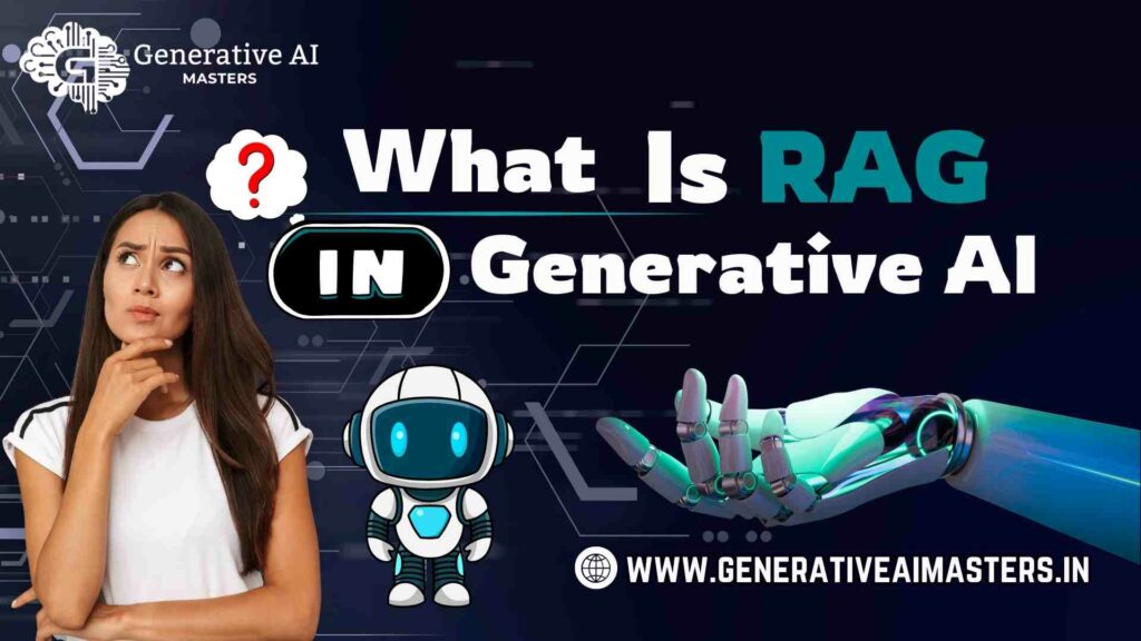 What Is RAG in Generative AI