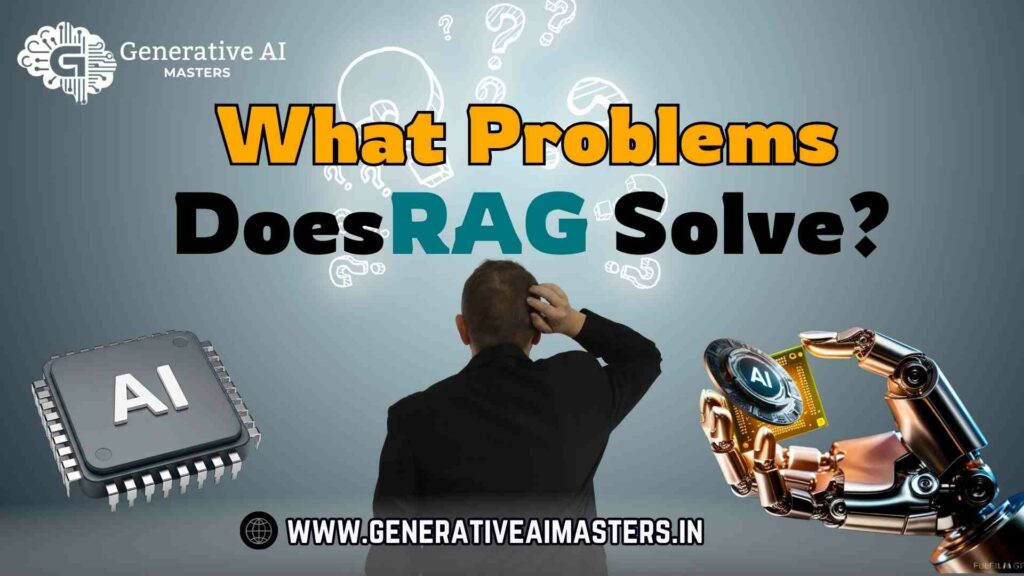 What Problems Does RAG Solve